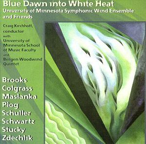 Blue Dawn Into White Heat , University of Minnesota Wind Ensemble