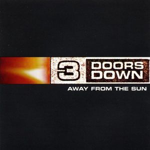 Away from the Sun , 3 Doors Down