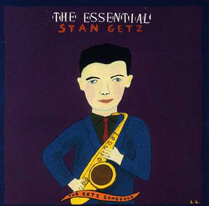Essential - Getz Songbook , Stan Getz