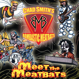 Meet The Meatbats , Chad Smith