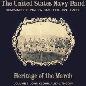 Heritage of the March 2 , United States Navy Band
