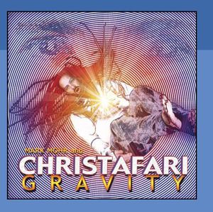 Gravity , Christafari