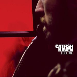 Tell Me , Catfish Haven