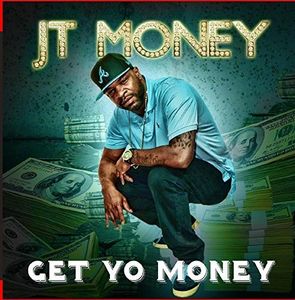 Get Yo Money , JT Money