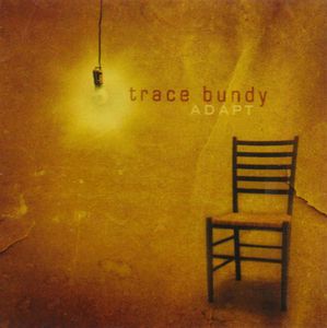 Adapt , Trace Bundy