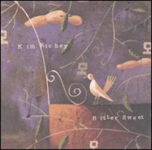 Bitter Sweet , Kim Richey