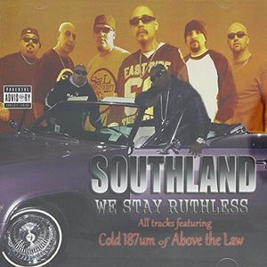 Southland We Stay Ruthless [Explicit Content] , Mister D & Cold187Um
