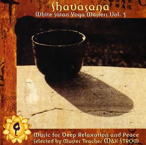 Shavasana: White Swan Yoga Masters, Vol. 3 , Various Artists