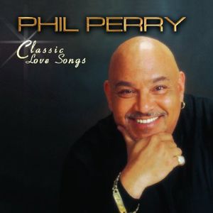 Classic Love Songs , Phil Perry