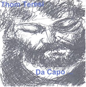 Da Capo , Thom Teresi