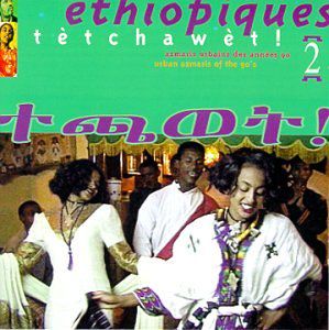 Ethiopiques, Vol. 2: Tetchawet! - Urban Azmaris Of The 90's , Various Artists