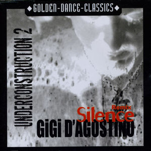 Silence Remix Under Construction , Gigi D'Agostino