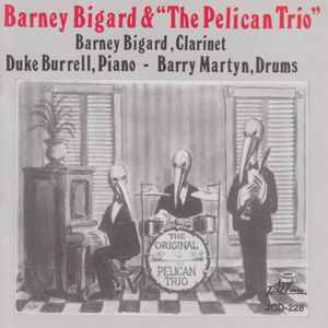 Barney Bigard & the Pelican Trio , Barney Bigard