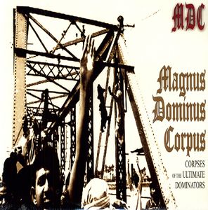 Magnus Dominus Corpus , MDC