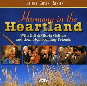 Harmony in the Heartland , Bill & Gloria Gaither