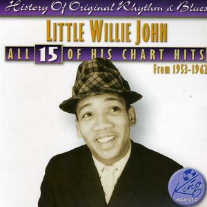 All 15 of His Hits 1953-1962 , Little Willie John