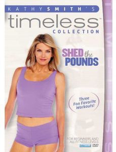 Timeless Collection: Shed the Pounds , Kathy Smith