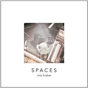 Spaces , Nils Frahm