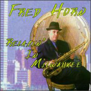 Relaxin in Milwaukee , Fred Horn