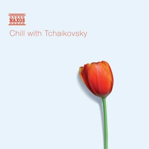 Chill with Tchaikovsky , Various Artists