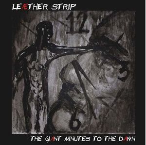 The Giant Minutes To The Dawn , Leæther Strip