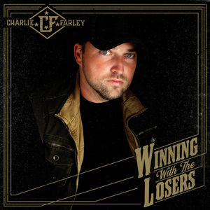 Winning With The Losers , Charlie Farley