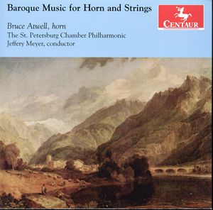 Baroque Music for Horn & String , Bruce Atwell