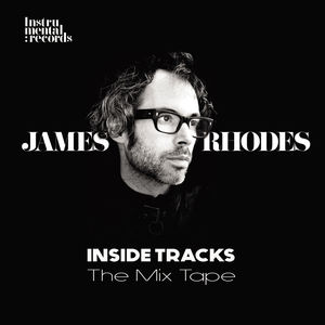 Inside Tracks - the Mix Tape , James Rhodes