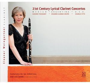 21st Century Lyrical Clarinet Concertos , Eleanor Weingartner