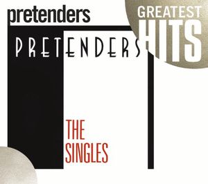 Pretenders: The Singles , Pretenders