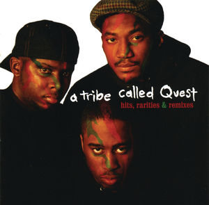 Hits Rarities & Remixes , Tribe Called Quest