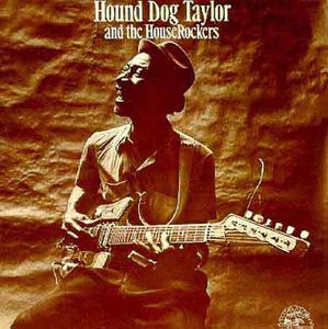 & Houserockers , Hound Dog Taylor