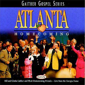 Atlanta Homecoming , Bill & Gloria Gaither