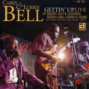 Gettin Up: Live At Buddy Guy's Legends Rosa's , Carey & Lurrie Bell