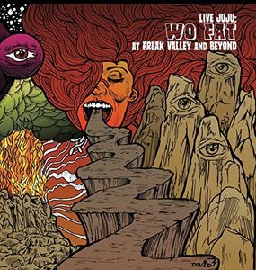 Live Juju: Freak Valley And Beyond , Wo Fat