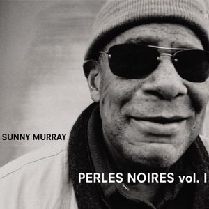 Perles Noires, Vol. 1 , Sunny Murray