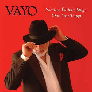Nuestro Ultimo Tango - Our Last Tango , Vayo