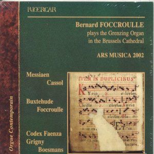 Organ Recital at Grenzing Organ Brussels Cathedral , Bernard Foccroulle