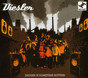 Diggin It Something Rotten , Diesler