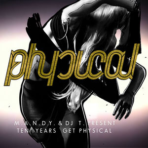 10 Years Get Physical , DJ T.