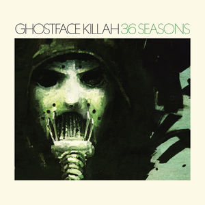 36 Seasons [Explicit Content] , Ghostface Killah