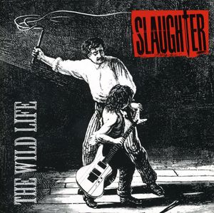 Wild Life , Slaughter