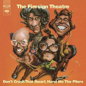 Don't Crush That Dwarf, Hand Me The Pliers , Firesign Theatre