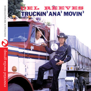 Truckin Ana Movin , Del Reeves