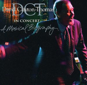 In Concert: A Musical Biography , David Clayton-Thomas