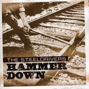 Hammer Down , SteelDrivers