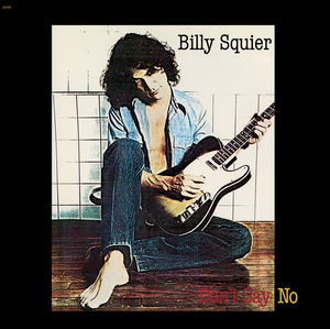 Don'T Say No , Billy Squier