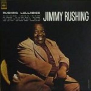 Rushing Lullabies , Jimmy Rushing