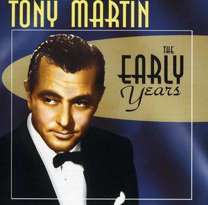 The Early Years , Tony Martin