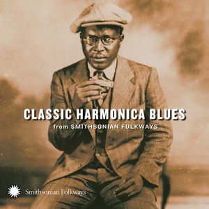 Classic Harmonica Blues from Smithsonian Folkways , Various Artists